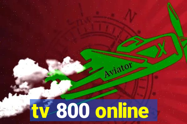 tv 800 online